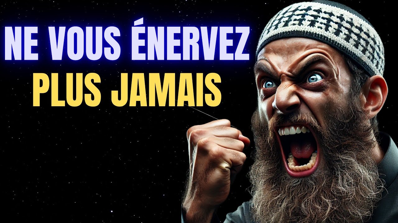 Vous Ne Vous Mettrez Plus Jamais En COLÈRE Après Avoir regardé ÇA | 5 Etapes Islamiques