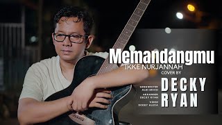 Memandangmu - Ikke Nurjannah Cover By Decky Ryan
