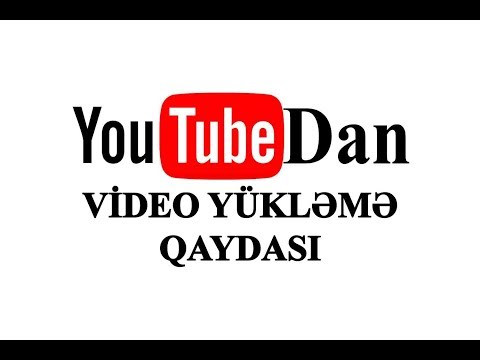 Yutubdan videonu nece yuklemek olar