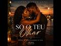 Só o Teu Olhar (Kizomba x Zouk)