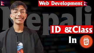 ID & Class in HTML || Learn नेपाली Web Development Course #8
