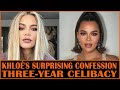 Khloé Kardashian's Surprising Three-Year Celibacy Confession