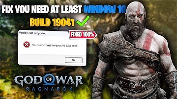 Fix God Of War Ragnarok Error You Need At Least Windows 10 Build 19041