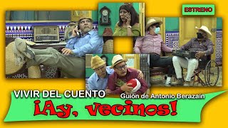 Vivir del Cuento “¡AY, VECINOS!” (Estreno 8 febrero 2021) (Enredos de Pánfilo)
