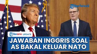 Inggris Tanggapi Ancaman Trump Keluar Dari Nato Garagara Tak Dibantu Perang Lawan Iran