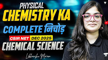 CSIR NET Physical Chemistry Ka Complete Nichod | CSIR NET Dec 2025 Chemistry | Lekhanshu Singh