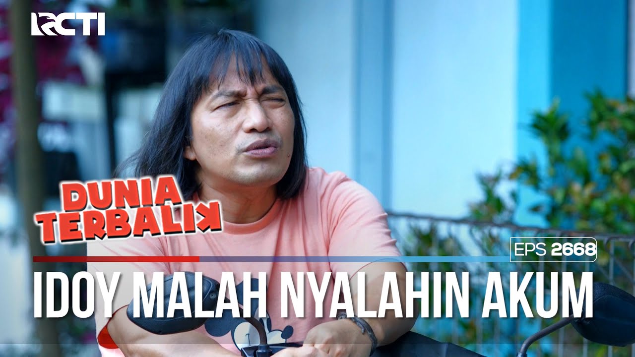 Kok Idoy Malah Jadi Nyalahin Akum - DUNIA TERBALIK
