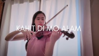 Video thumbnail of "Kahit Di Mo Alam - December Avenue | Violin Cover - Justerini"