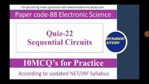 Quiz-22 (Electronic Science) Sequential Circuits