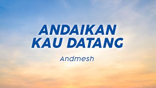 Andmesh - Andaikan Kau Datang OST Miracle In Cell No 7 (Lirik Lagu/Lyric) Viral Tiktok