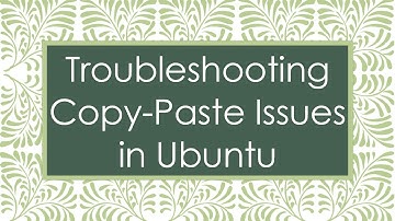 Troubleshooting Copy-Paste Issues in Ubuntu