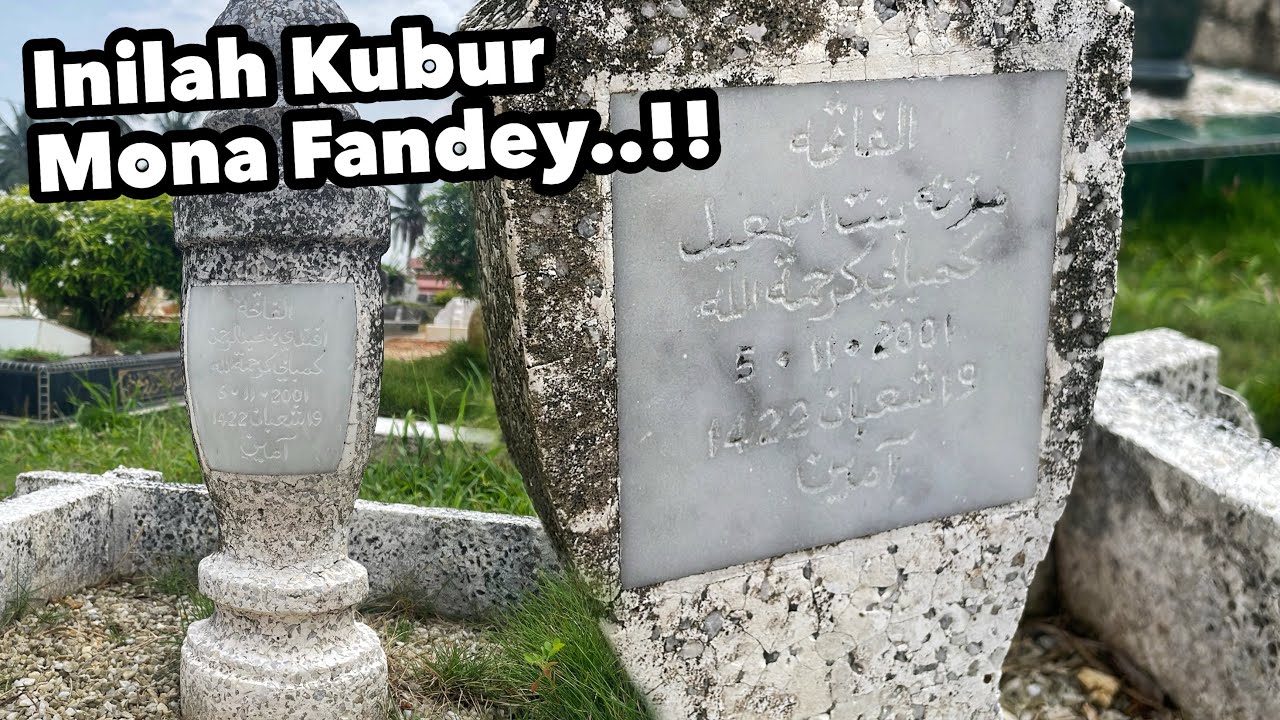 INILAH KUBUR MONA FANDEY, BANDUAN AKHIR PENJARA TURUT BERSEMADI DI SINI!
