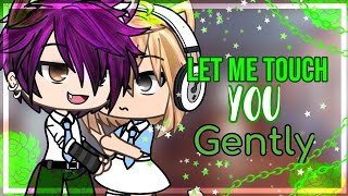 "Let Me Touch You Gently" | Glmm | Gacha Life Mini Movie