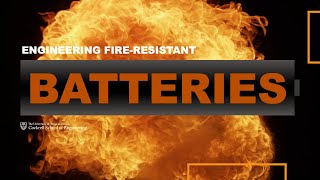 Engineering FireResistant Batteries