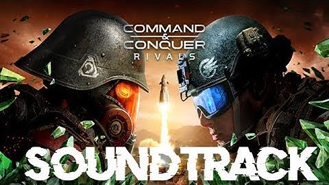 Command & Conquer Rivals Soundtrack Trailer Song Music Theme Song