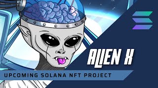 Alien X Solana Nft Project By Vincent Faudemer Babolex Dyor Always