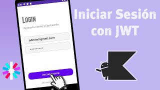 ?) Iniciar Sesión Vía Api y JWT (Json Web Token) en Android Studio - Kotlin