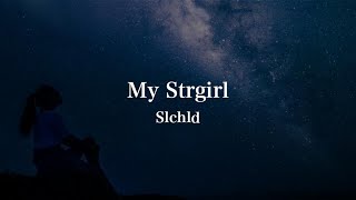 My Stargirl / slchld 【和訳】