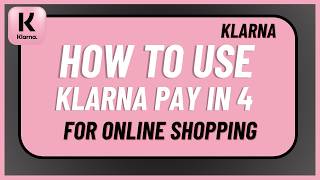How to Use Klarna Pay in 4 for Online Shopping !