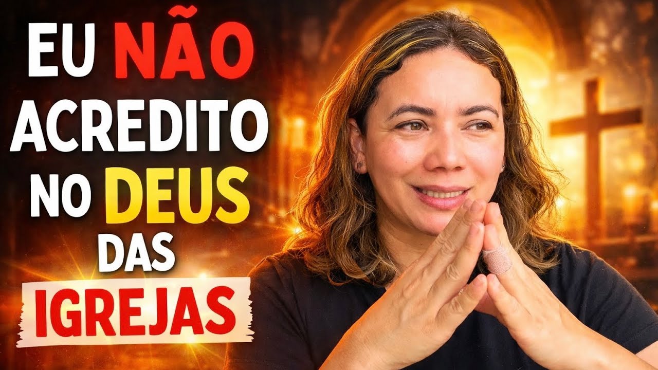 Por que eu parei de acreditar no DEUS que me ensinaram | Não acredito no DEUS pregado nas igrejas