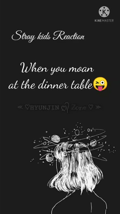 [SKZ Reaction] When you moan at the dinner table 😉