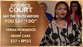 Famous Say The Truth Before You Say “I Do" | Verna Norwood v Ebony Carr | S27 Ep. 122 Net Worth