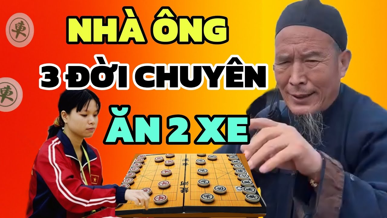 Cờ tướng - Trời ơi Ngô Lan Hương mất 2 xe Đại sư ăn xe quá sướng và cái kết