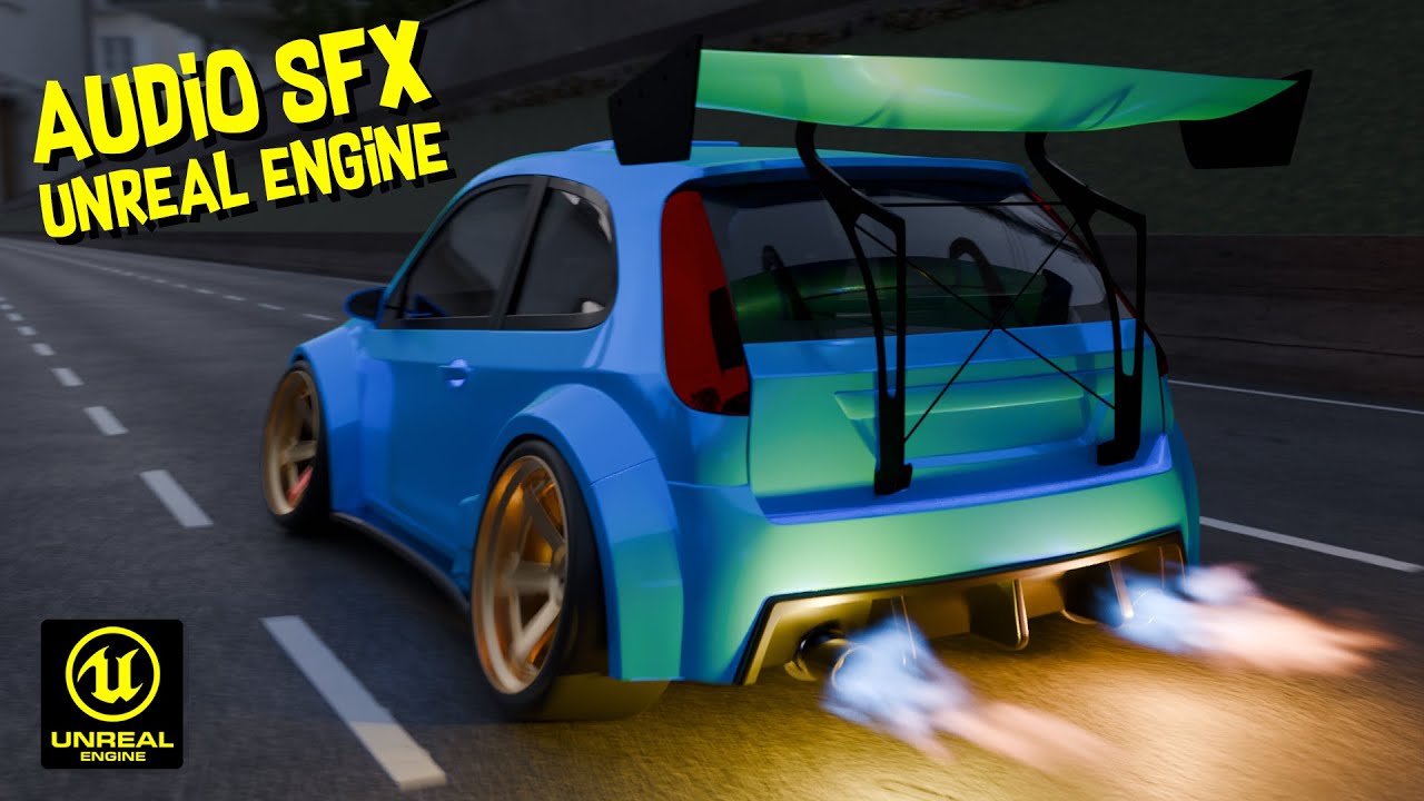 Modified Car Engine Sound FX in Unreal Engine - Beginners Shakedown