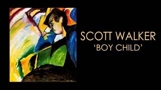 Scott Walker &#39;Boy Child&#39; (+lyrics)