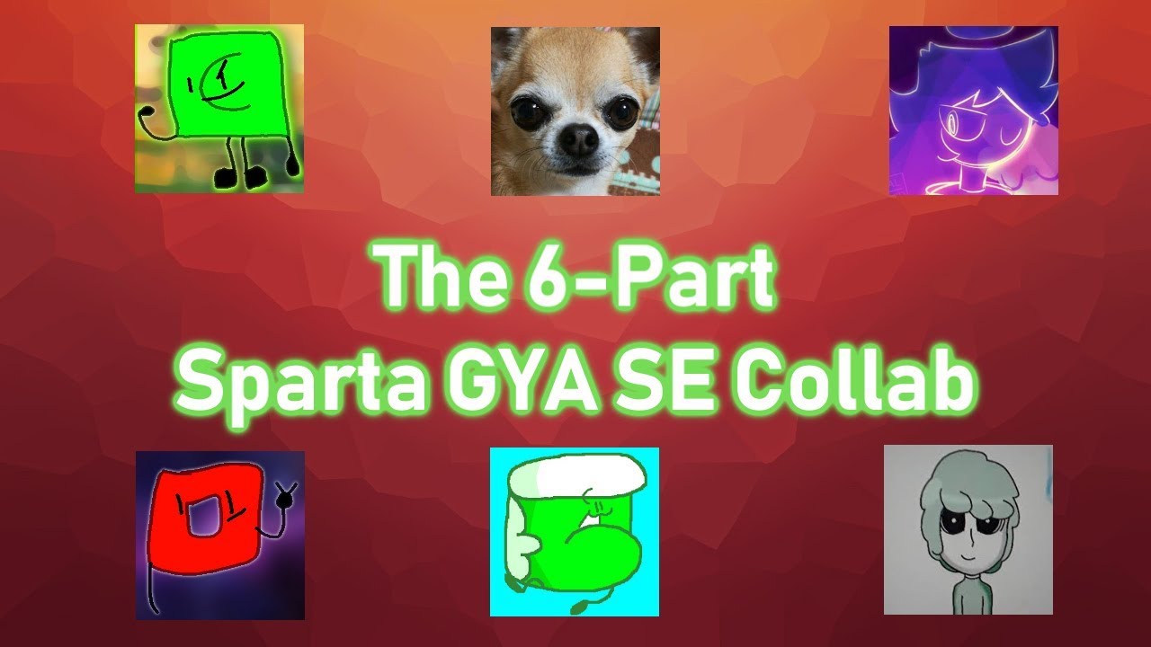 The 6 Part Sparta GYA SE Collab - The 6 Part Sparta GYA SE Collab
