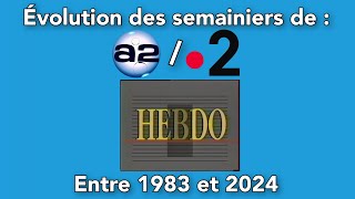 Évolution des Semainiers D'Antenne 2/France 2 entre 1983 et 2024 ! (Au 23 Mars 2024.)