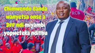 Chimwendo Banda wanyetsa DPP ndi onse oyitsatila ndi miyambi yopweteketsa mtima moto kuti buuu