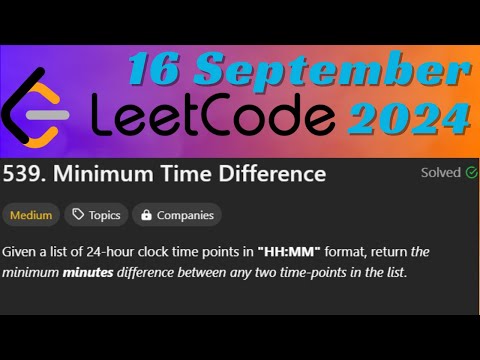 539. Minimum Time Difference || C++ Language || 16 Sep 2024 || String || LeetCode