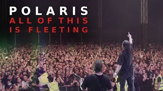 Polaris - ALL OF THIS IS FLEETING [Official Live Music Video]