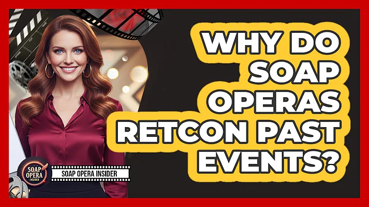 Why Do Soap Operas Retcon Past Events?