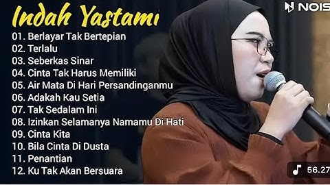 Indah Yastami Full Album| Berlayar TakBertepian, Terlalu | Indah Yastami