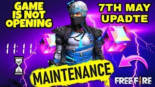 Free Fire 7th May New Update || Break For Maintenance - Garena free fire