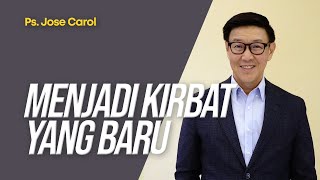 Menjadi Kirbat Yang Baru - Ps. Jose Carol (JPCC)