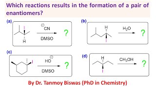 MCQ-149: On Pair of enantiomer preparation by Dr. Tanmoy Biswas (PhD) for NEET, IIT-JEE, BSMS IITJAM