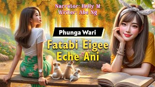 Fatabi Eigee Eche Ani || Manipuri Phunga Wari || Helly Maisnam🎤 || Abe Ng✍️