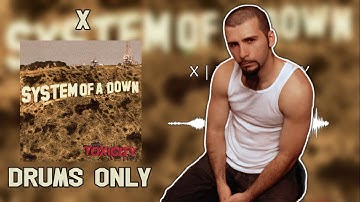 System Of A Down - X - (Drums Only) - Toxicity