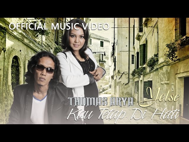 Thomas & Yelse - Kau Tetap Di Hati [Official Music Video HD] class=