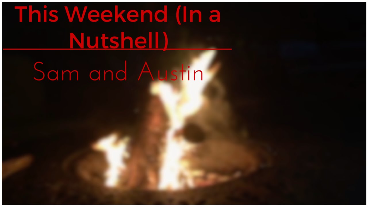 This Weekend (In a Nutshell) - YouTube