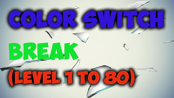 Color Switch Break Level 1 To 80 Full Gameplay