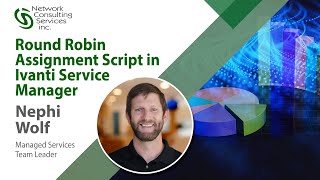 Round Robin Assignment script in Ivanti Service Manager
