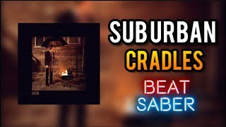 MY FIRST MAP // Beat Saber | Sub Urban - Cradles