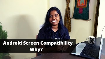 What is Android Screen Compatibility & Why It Is Necessary? Android Responsive Designing Importance.