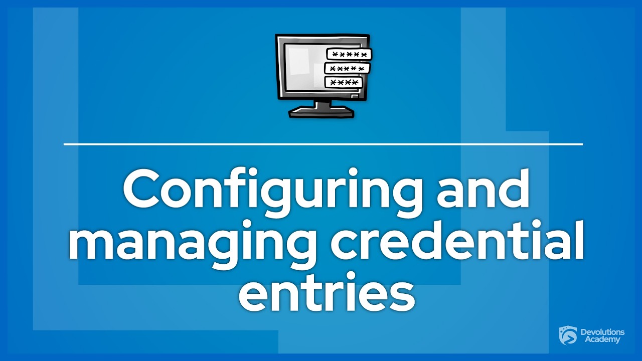 Configuring and managing credential entries