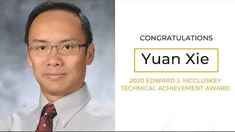 Yuan Xie Awarded 2020 Edward J. McCluskey Technica...