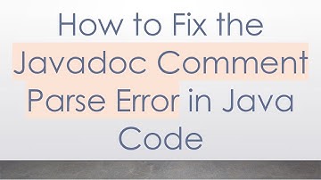 How to Fix the Javadoc Comment Parse Error in Java Code